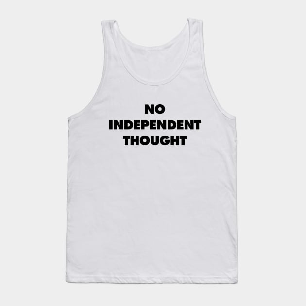 No Independent Thought - They Live Tank Top by Nonstop Shirts